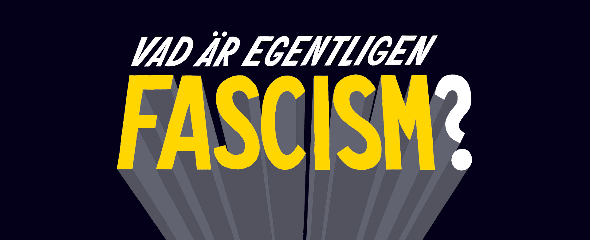 Vad är egentligen fascism?